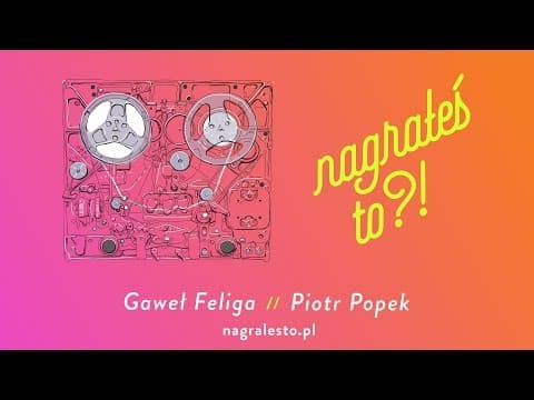 Nagrałeś To?! PIOTR POPEK & Gaweł Feliga