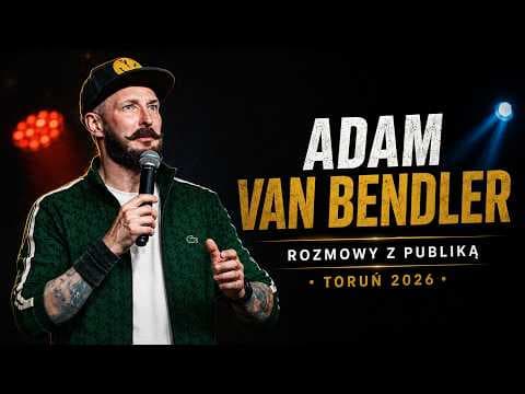 Adam Van Bendler - TORUŃ - Rozmowy z publiką vol. 2 | Stand-up 2026