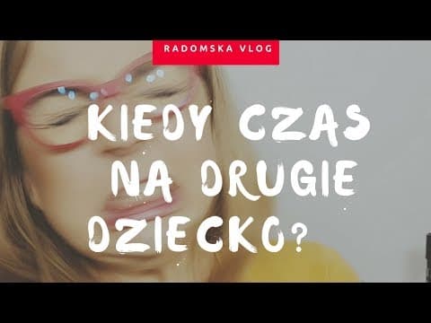 Kiedy musisz mieć kolejne dziecko?