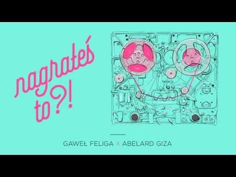 Nagrałeś To?! ABELARD GIZA & Gaweł Feliga