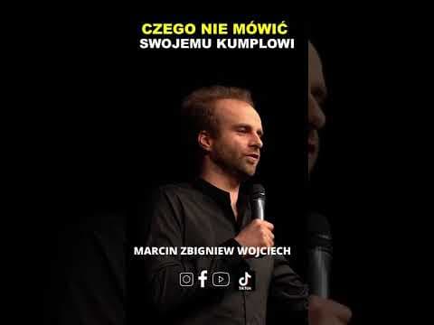 CZEGO NIE MÓWIĆ SWOJEMU KUMPLOWI stand-up Marcin Zbigniew Wojciech