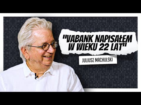JAK POWSTAWAŁY FILMY "VABANK" I "SEKSMISJA" - OPOWIADA JULIUSZ MACHULSKI