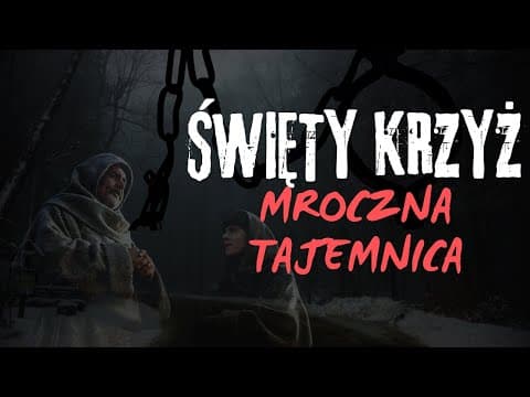 Mroczna historia Świętego Krzyża