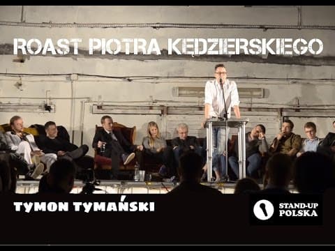Tymon Tymański - Roast Piotra Kędzierskiego (III urodziny Stand-up Polska)