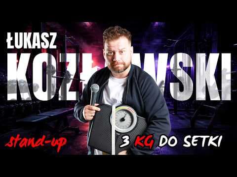 Łukasz Kozłowski - "3kg do setki" - Stand-up 2026