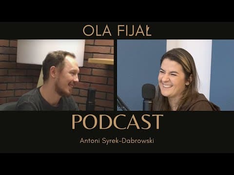 Ola Fijał - odc 25 [Antoni Syrek-Dąbrowski PODCAST]