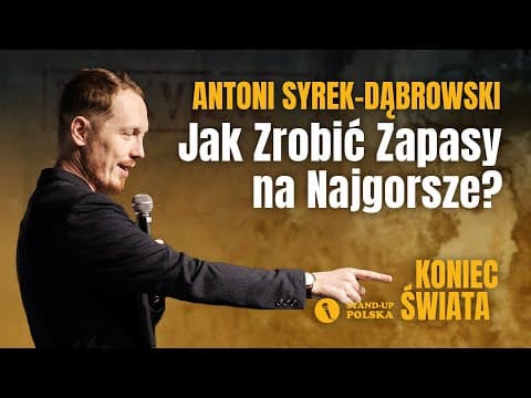 Antoni Syrek-Dąbrowski - Jak zrobić zapasy na najgorsze? | Stand-up Polska