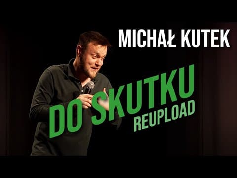 Michał Kutek - Do skutku | REUPLOAD (lepsze audio) I Stand-up | 2023