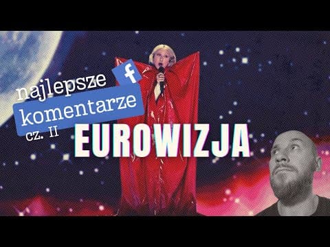 EUROWIZJA CZ. II | Polska Komentująca odc. 33
