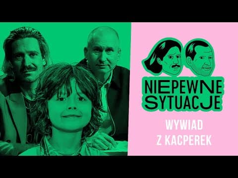Niepewne Sytuacje: Wywiad z Kacperek