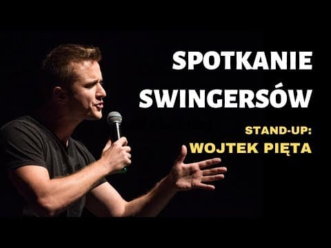 Spotkanie swingersów - Stand-up: Wojtek Pięta