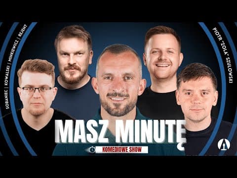 MASZ MINUTĘ S3E6 - Piotr Zola Szulowski, Rejent, Minkiewicz, Kowalski, Sobaniec