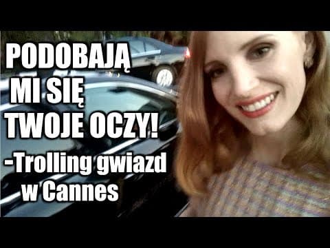 Podobają mi się Twoje oczy! - Trolling gwiazd w Cannes