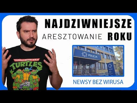 Najdziwniejsze aresztowanie roku | NEWSY BEZ WIRUSA | Karol Modzelewski