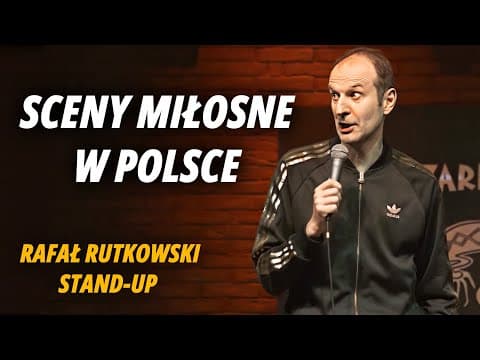 RAFAŁ RUTKOWSKI - Jak się w Polsce kręci sceny miłosne? | Stand-Up
