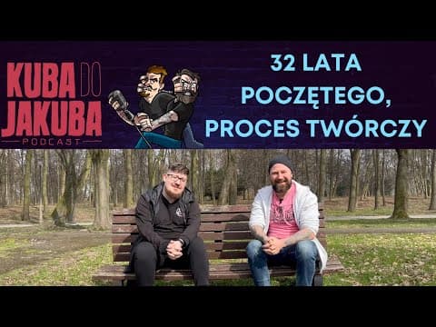 Kuba do Jakuba Podcast N.E. - O Tworzeniu i 32 latach Poczętego