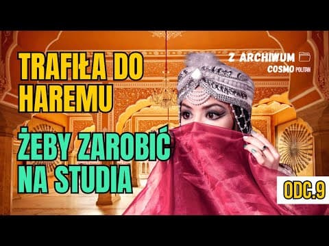 Utrzymanka księcia i samotna matka! [Z Archiwum Cosmo odc. 9]
