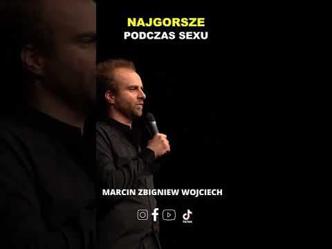 NAJGORSZE PODCZAS SEXU stand-up Marcin Zbigniew Wojciech
