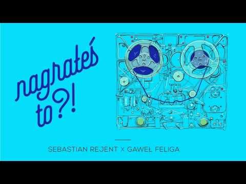 Nagrałeś to?! GAWEŁ FELIGA & Sebastian Rejent