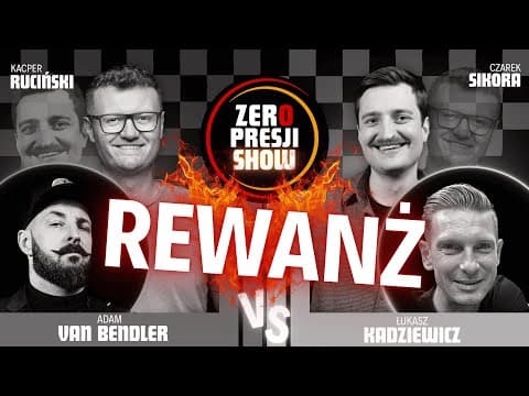 ZERO PRESJI SHOW - Ruciński, Sikora, Van Bendler, Kadziewicz, Termos - Rewanż