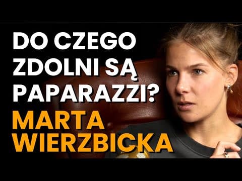Marta Wierzbicka: showbiznes, paparazzi oraz wspomnienia z planu „Na Wspólnej”