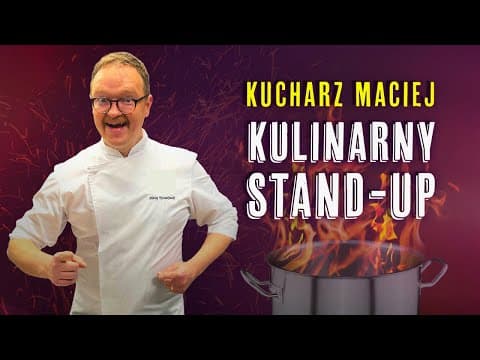 Stand-up kulinarny - Kucharz Maciej