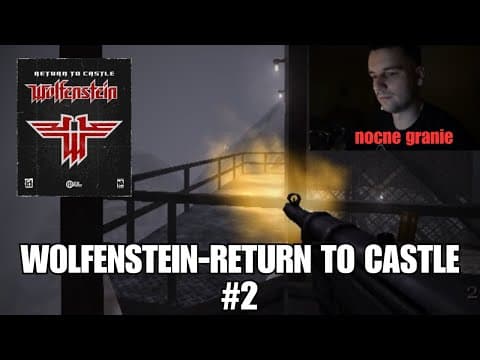 Nocne granie.Return to castle Wolfenstein