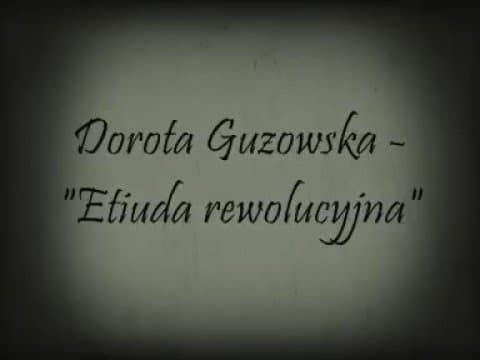 Dorota Guzowska - Etiuda rewolucyjna (Fryderyk Chopin)