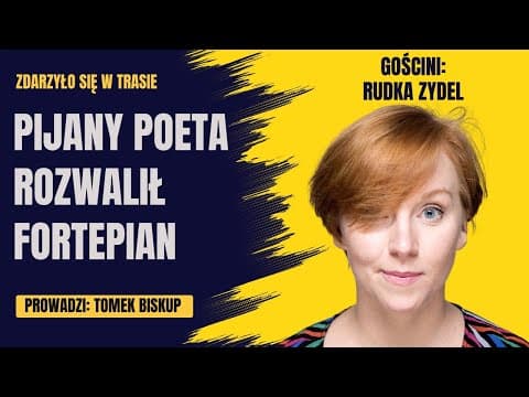 Rudka Zydel o tym, jak wyleciała z Mistrzostw Świata w Poezji (Zdarzyło się w Trasie )