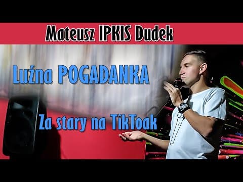 Luźne Pogaduchy stand-upowe - za stary na tiktoka - Mateusz Ipkis Dudek |ŻNZ06