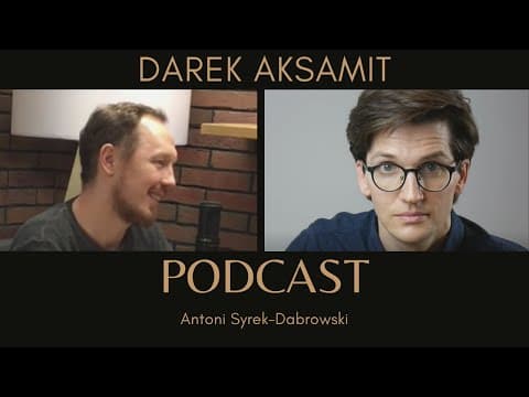 Darek Aksamit - odc 19 [Antoni Syrek-Dąbrowski PODCAST]