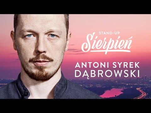 Antoni Syrek-Dąbrowski - Sierpień | Stand-up Polska