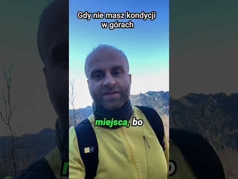 KIEDY IDZIESZ W GÓRY ALE NIE MASZ KONDYCJI Marcin Zbigniew Wojciech 2024
