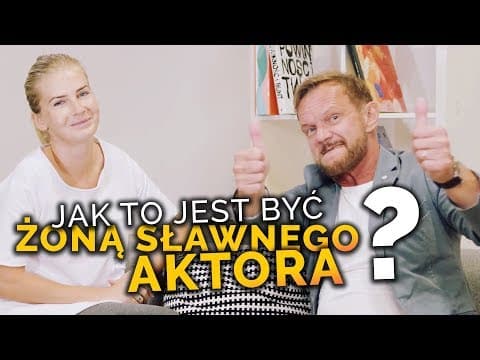 JAK TO JEST BYĆ ŻONĄ "SŁAWNEGO" AKTORA?