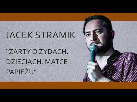JACEK STRAMIK - "Żarty o Żydach, dzieciach, matce i papieżu" | Stand-Up