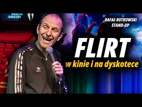 RAFAŁ RUTKOWSKI - Flirt w kinie i na dyskotece | Stand-Up