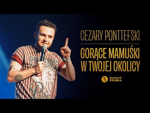 Cezary Ponttefski - Gorące mamuśki | Stand-up Polska