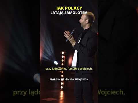JAK POLACY LATAJĄ SAMOLOTAMI STAND-UP Marcin Zbigniew Wojciech