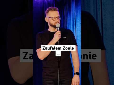Zaufałem Żonie…
