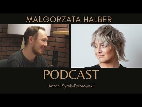 Małgorzata Halber - odc 5 [Antoni Syrek-Dąbrowski PODCAST]
