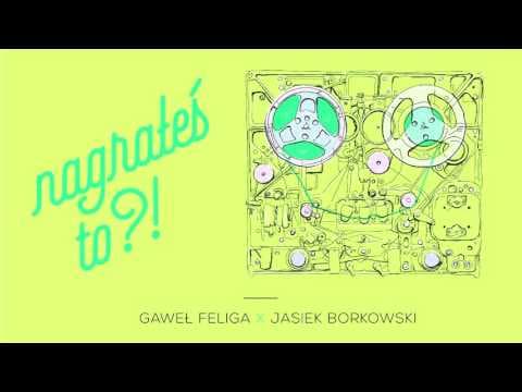 Nagrałeś To?! JASIEK BORKOWSKI & Gaweł Feliga