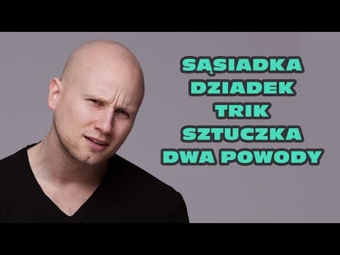 Maciej Brudzewski stand-up | sąsiadka, dziadek, trik, sztuczka, dwa powody