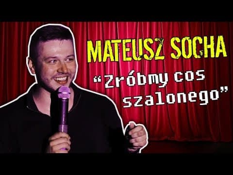 Mateusz Socha - "Zróbmy coś szalonego!" | Stand-up | 2018
