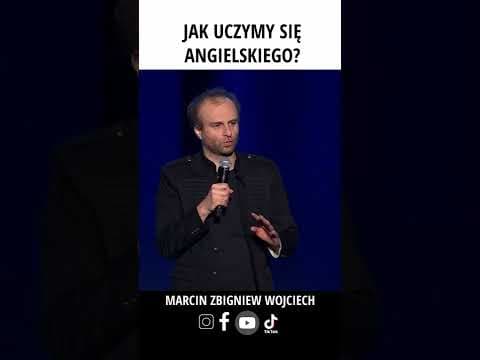 JAK UCZYMY SIĘ ANGIELSKIEGO? STAND-UP Marcin Zbigniew Wojciech