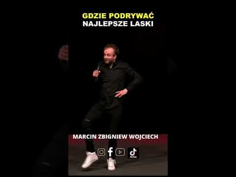 GDZIE PODRYWAĆ NAJLEPSZE LASKI stand-up Marcin Zbigniew Wojciech