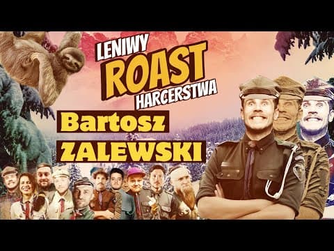 Bartosz Zalewski - Leniwy Roast Harcerstwa