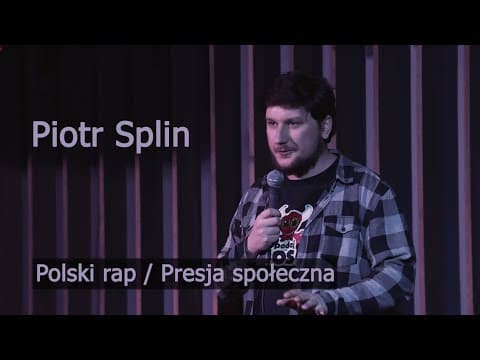 Piotr Splin - Polski rap / Presja społeczna [stand-up]