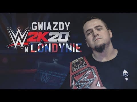 GWIAZDY WWE2K20 W LONDYNIE