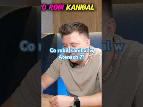 Co robi kanibal w Atenach??