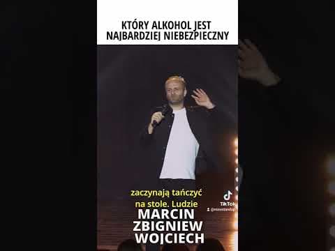 KTÓRY ALKOHOL JEST NAJBARDZIEJ NIEBEZPIECZNY stand-up Marcin Zbigniew Wojciech